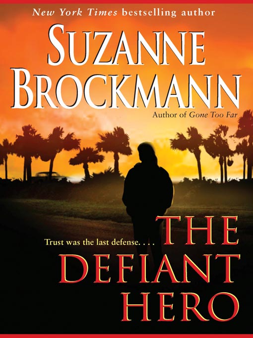 Title details for The Defiant Hero by Suzanne Brockmann - Wait list
